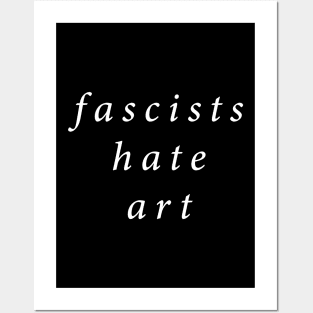 Fascists Hate Art Posters and Art